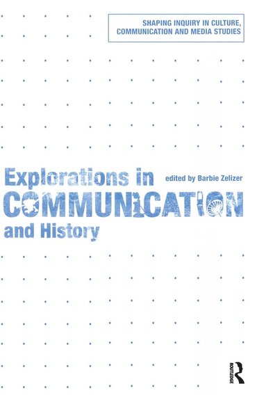 bokomslag Explorations in Communication and History