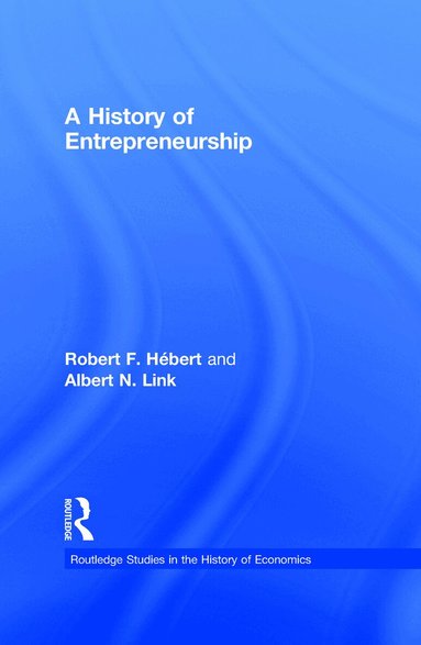 Robert F Hébert, Albert N. Link - History of Entrepreneurship, Inbunden