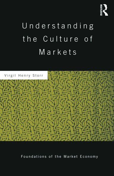 bokomslag Understanding the Culture of Markets