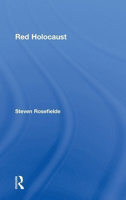 Steven Rosefielde, USA) Rosefielde, Steven (University of North Carolina, Chapel Hill - Red Holocaust, Inbunden