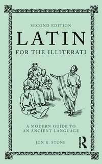 bokomslag Latin for the Illiterati: A Modern Phrase Book for an Ancient Language