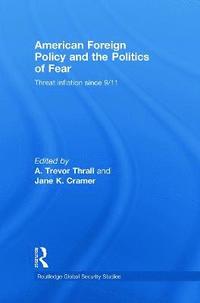 bokomslag American Foreign Policy and The Politics of Fear