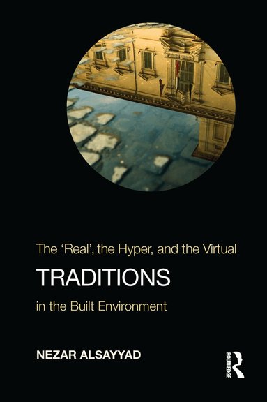 Nezar AlSayyad - Traditions, Inbunden