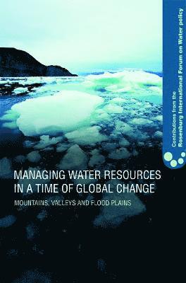 Managing Water Resources in a Time of Global Change 1
