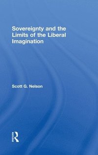 bokomslag Sovereignty and the Limits of the Liberal Imagination