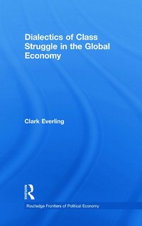 bokomslag Dialectics of Class Struggle in the Global Economy