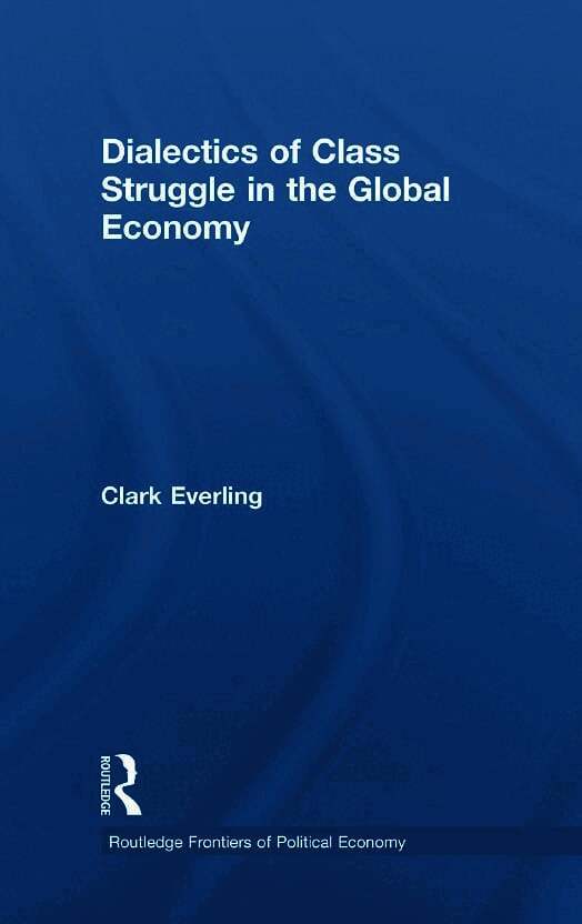 Dialectics of Class Struggle in the Global Economy
