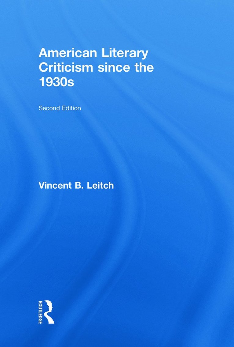 American Literary Criticism Since the 1930s 1