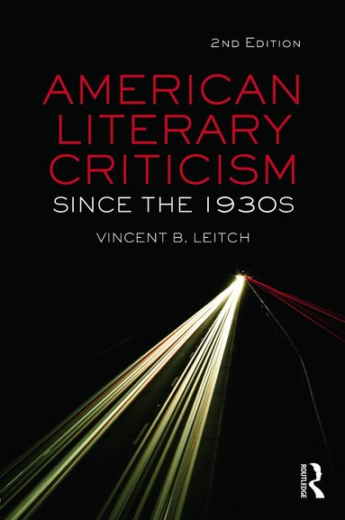 Vincent B. Leitch - American Literary Criticism Since the 1930s, Häftad