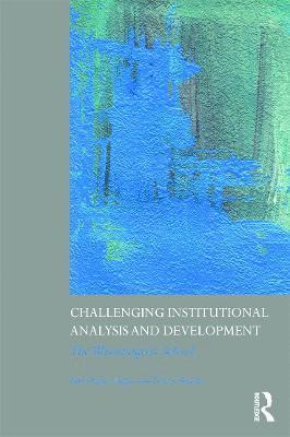 Challenging Institutional Analysis and Development 1