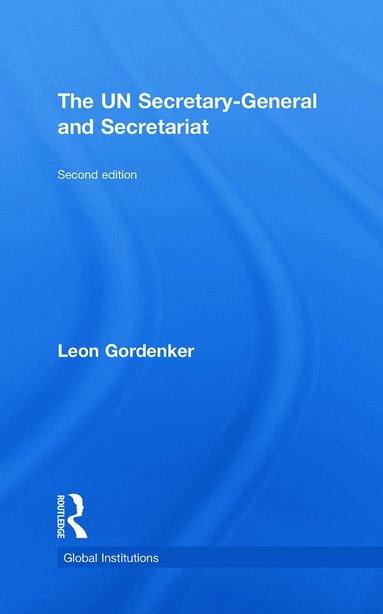 Leon Gordenker - UN Secretary-General and Secretariat, Inbunden
