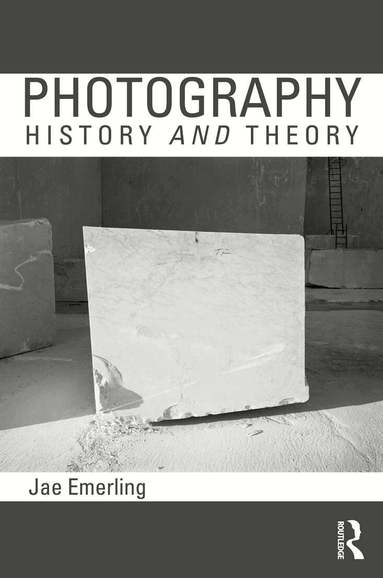 Jae Emerling - Photography: History and Theory, Häftad