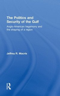 bokomslag The Politics and Security of the Gulf