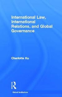 bokomslag International Law, International Relations and Global Governance