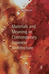 bokomslag Materials and Meaning in Contemporary Japanese Architecture: Tradition and Today