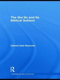 bokomslag The Qur'an and its Biblical Subtext