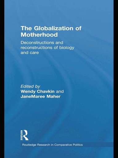 Wendy Chavkin, JaneMaree Maher - Globalization of Motherhood, Inbunden