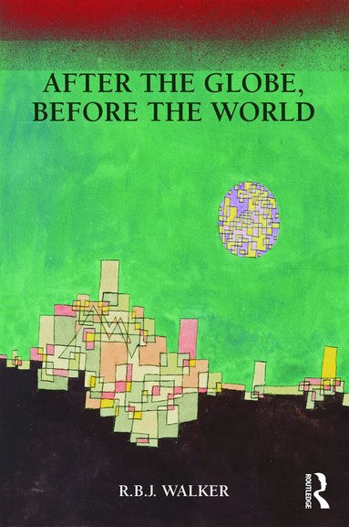 RBJ Walker - After the Globe, Before the World, Häftad