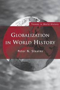 bokomslag Globalization in World History. Peter N. Stearns