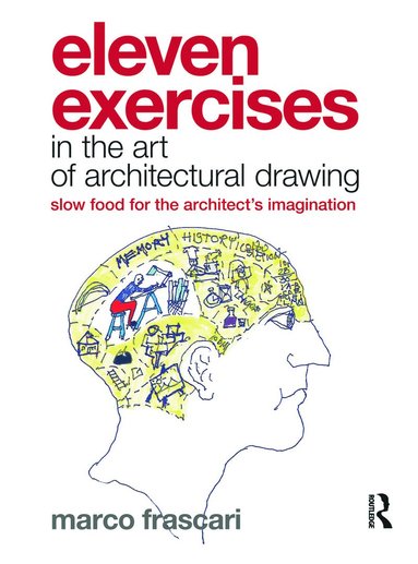 bokomslag Eleven Exercises in the Art of Architectural Drawing