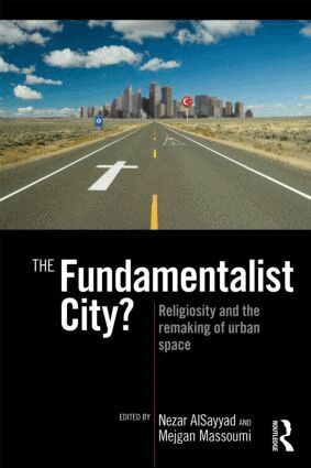 Nezar AlSayyad, Mejgan Massoumi - Fundamentalist City?, Häftad