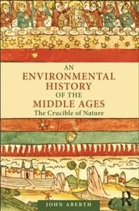 bokomslag An Environmental History of the Middle Ages