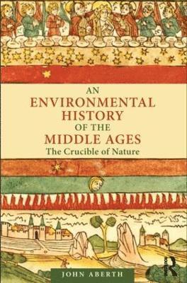 An Environmental History of the Middle Ages 1