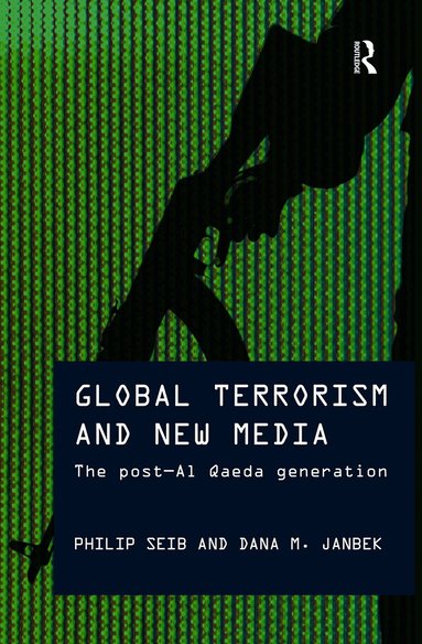 Philip Seib, Dana M. Janbek - Global Terrorism and New Media, Häftad