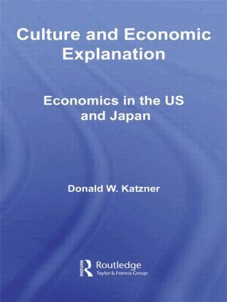 Donald W. Katzner - Culture and Economic Explanation, Häftad