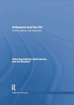 Oliver Boyd Barrett, David Herrera, James Baumann - Hollywood and the CIA, Inbunden