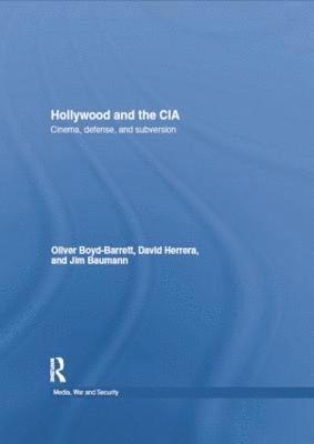 Oliver Boyd Barrett, David Herrera, James Baumann, USA) Boyd Barrett, Oliver (Bowling Green State University, OH, Iowa) Baumann, James (Saint Ambrose University - Hollywood and the CIA, Inbunden