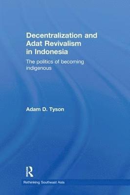 bokomslag Decentralization and Adat Revivalism in Indonesia