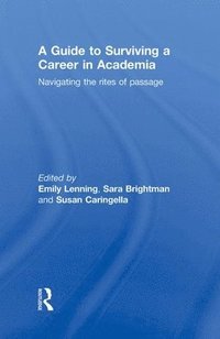 bokomslag A Guide to Surviving a Career in Academia