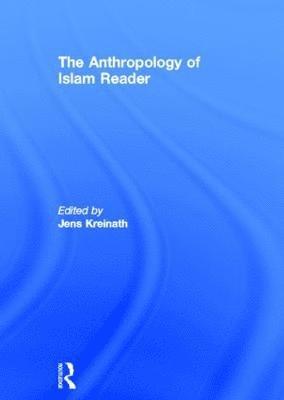 bokomslag The Anthropology of Islam Reader