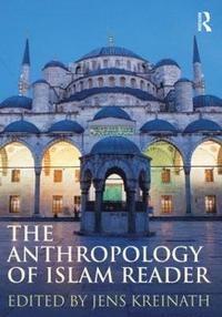 bokomslag The Anthropology of Islam Reader