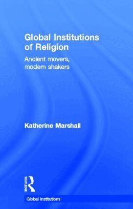 Katherine Marshall - Global Institutions of Religion, Inbunden