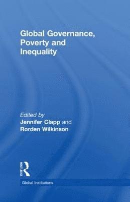 Global Governance, Poverty and Inequality 1