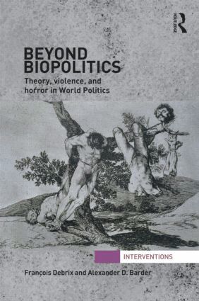 Francois Debrix, Alexander Barder - Beyond Biopolitics, Inbunden