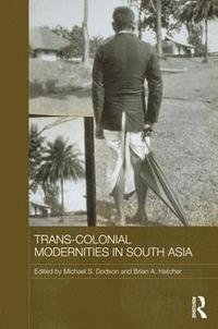 bokomslag Trans-Colonial Modernities in South Asia