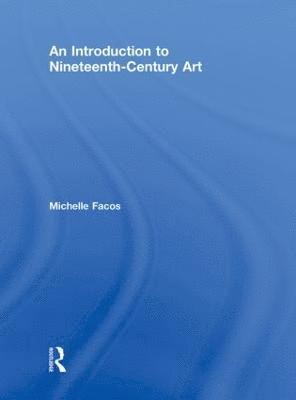 bokomslag An Introduction to Nineteenth-Century Art