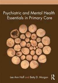 bokomslag Psychiatric and Mental Health Essentials in Primary Care