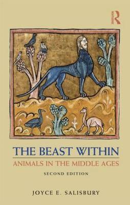 bokomslag The Beast Within: Animals in the Middle Ages