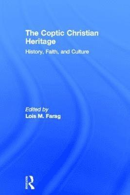 Lois M. Farag, USA) Farag, Lois M. (Luther Seminary - Coptic Christian Heritage, Inbunden