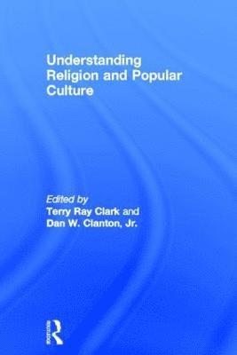 Understanding Religion and Popular Culture 1