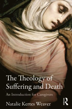 bokomslag Theology of Suffering and Death