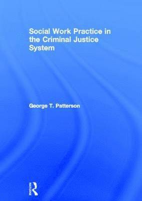 Social Work Practice in the Criminal Justice System 1