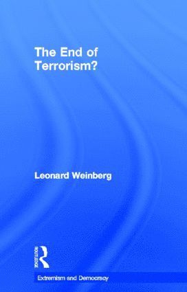 Leonard Weinberg, USA) Weinberg, Leonard (University of Nevada, Reno - End of Terrorism?, Inbunden