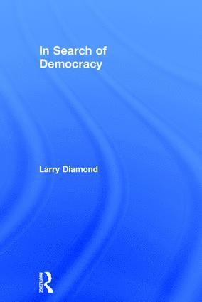 Larry Diamond, USA) Diamond, Larry (Stanford University - In Search of Democracy, Inbunden