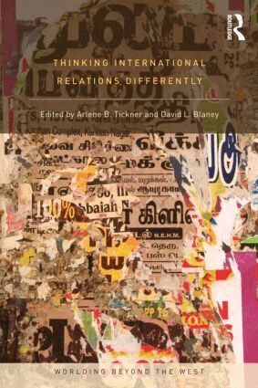 Arlene Tickner, David L. Blaney - Thinking International Relations Differently, Häftad