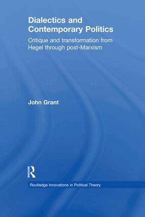 John Grant - Dialectics and Contemporary Politics, Inbunden